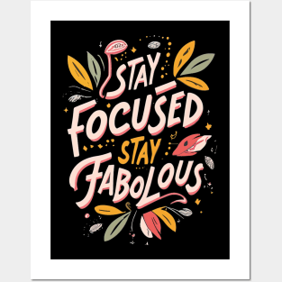 Stay Focused Stay Fabolous Posters and Art